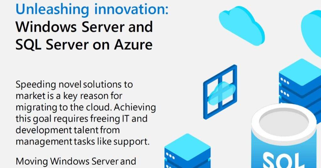 Unleashing innovation: Windows Server and SQL Server on Azure